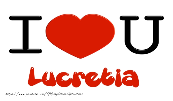 Felicitari de dragoste -  I love you Lucretia
