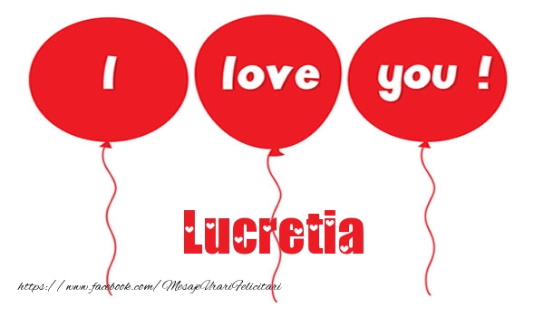 Felicitari de dragoste -  I love you Lucretia