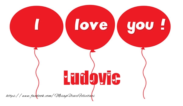 Felicitari de dragoste -  I love you Ludovic