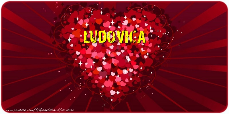 Felicitari de dragoste - ❤️❤️❤️ Inimioare | Ludovica