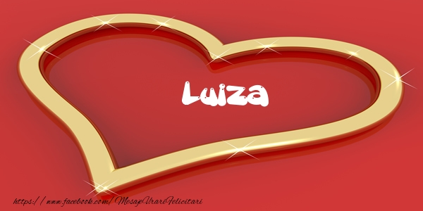 Felicitari de dragoste - Luiza Iti dau inima mea
