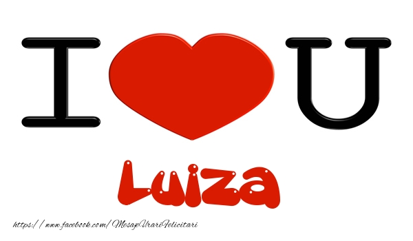 Felicitari de dragoste -  I love you Luiza