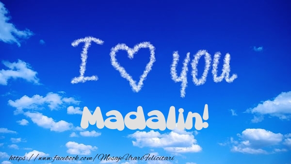 Felicitari de dragoste -  I Love You Madalin!