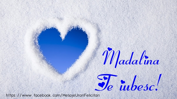 Felicitari de dragoste - ❤️❤️❤️ Inimioare | Madalina Te iubesc!