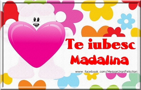 Felicitari de dragoste - Te iubesc Madalina