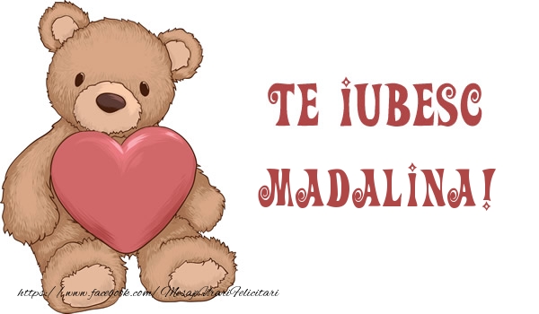 Felicitari de dragoste - Te iubesc Madalina!