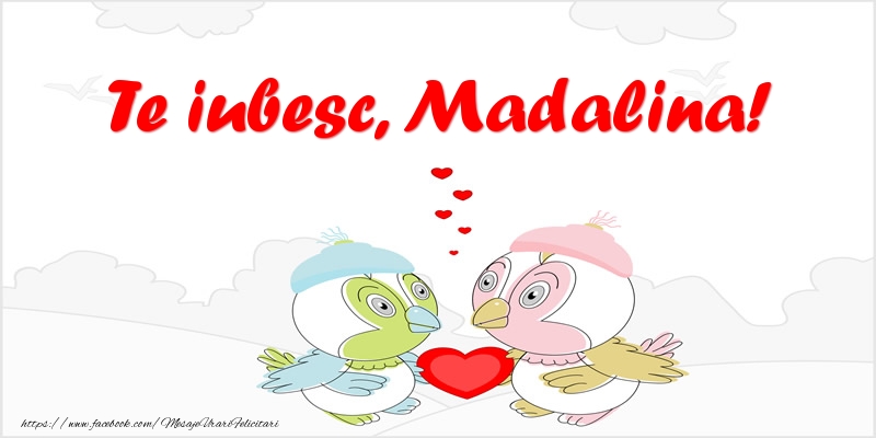  Felicitari de dragoste - Haioase | Te iubesc, Madalina!