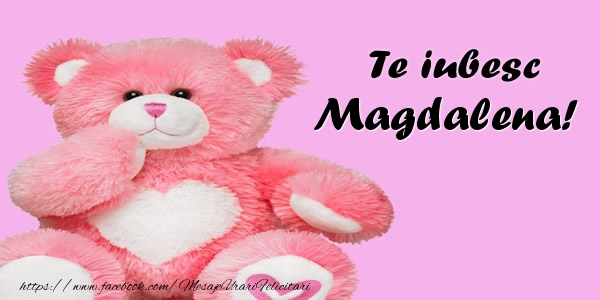 Felicitari de dragoste - Ursuleti | Te iubesc Magdalena!