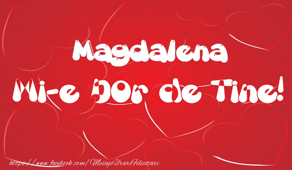 Felicitari de dragoste - Magdalena mi-e dor de tine!