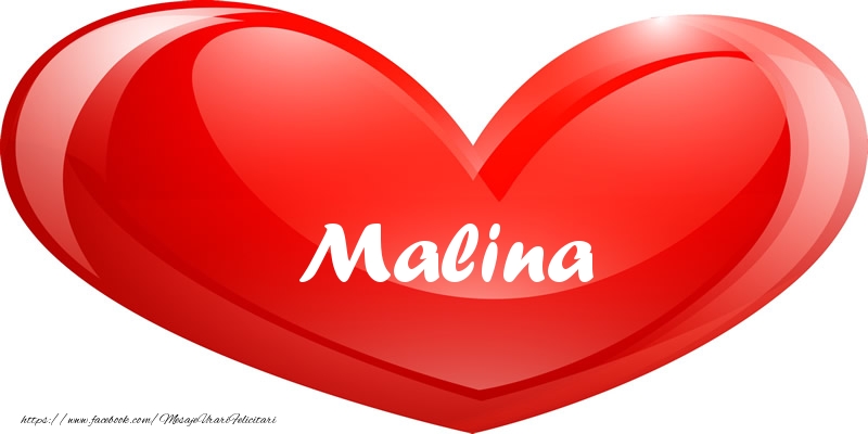 Felicitari de dragoste - Numele Malina in inima