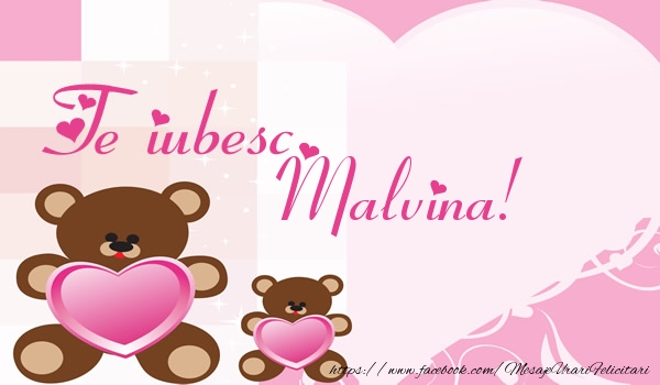 Felicitari de dragoste - Te iubesc Malvina!