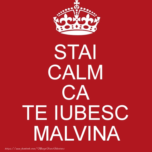 Felicitari de dragoste - STAI CALM CA TE IUBESC Malvina!