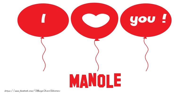 Felicitari de dragoste -  I love you Manole!