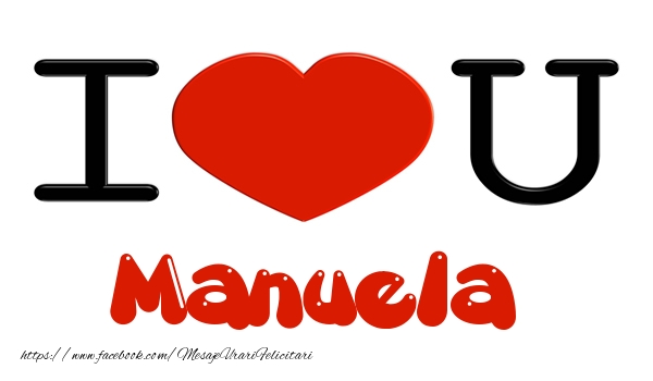 Felicitari de dragoste -  I love you Manuela