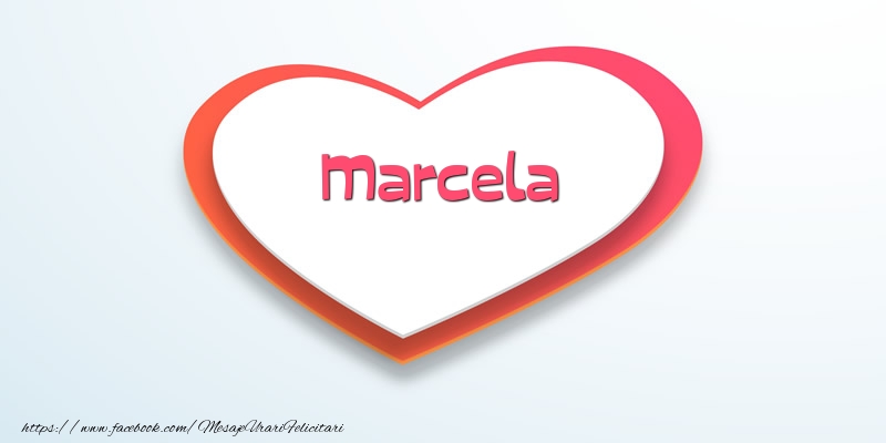 te iubesc marcela Love Marcela