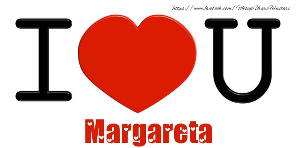 Felicitari de dragoste -  I Love You Margareta