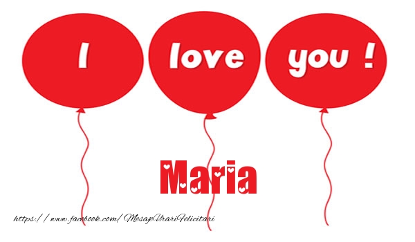 Felicitari de dragoste -  I love you Maria