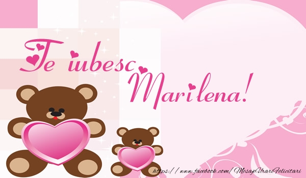 Felicitari de dragoste - Ursuleti | Te iubesc Marilena!