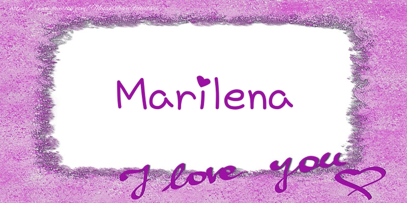 Felicitari de dragoste - ❤️❤️❤️ Flori & Inimioare | Marilena I love you!