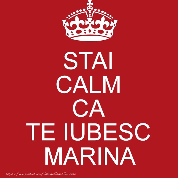 Felicitari de dragoste - STAI CALM CA TE IUBESC Marina!