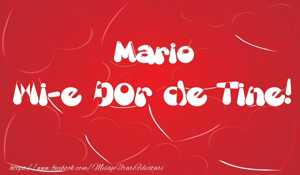 Felicitari de dragoste - Mario mi-e dor de tine!