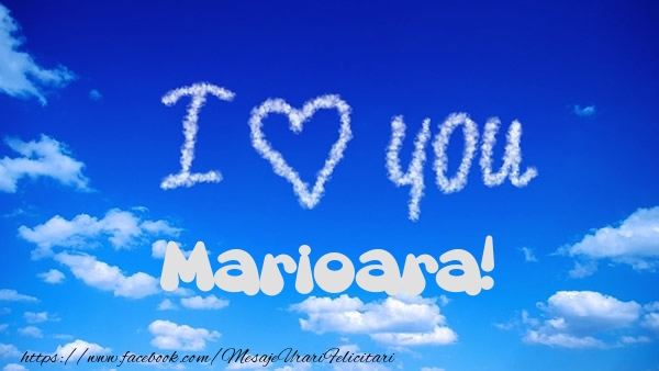 Felicitari de dragoste -  I Love You Marioara!