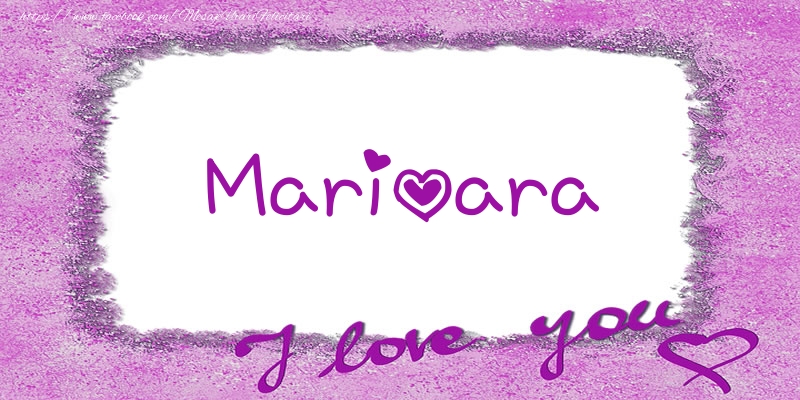 Felicitari de dragoste - ❤️❤️❤️ Flori & Inimioare | Marioara I love you!