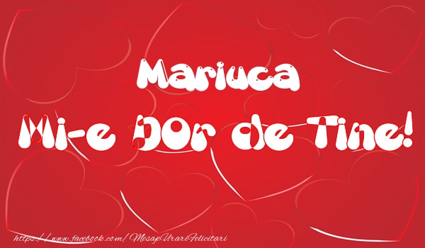 Felicitari de dragoste - ❤️❤️❤️ Inimioare | Mariuca mi-e dor de tine!