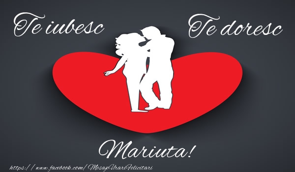 Felicitari de dragoste - ❤️❤️❤️ Inimioare | Te iubesc, Te doresc Mariuta!