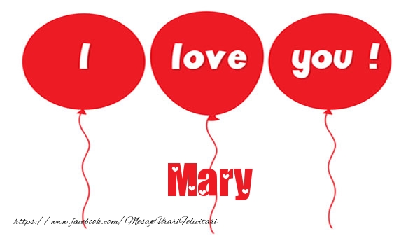 Felicitari de dragoste -  I love you Mary