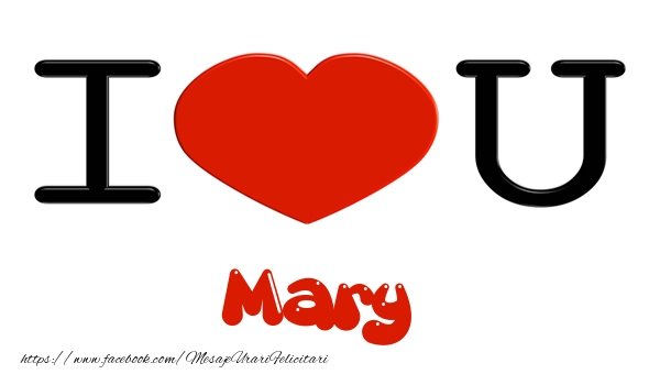 Felicitari de dragoste -  I love you Mary