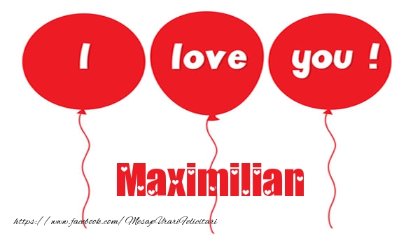 Felicitari de dragoste -  I love you Maximilian