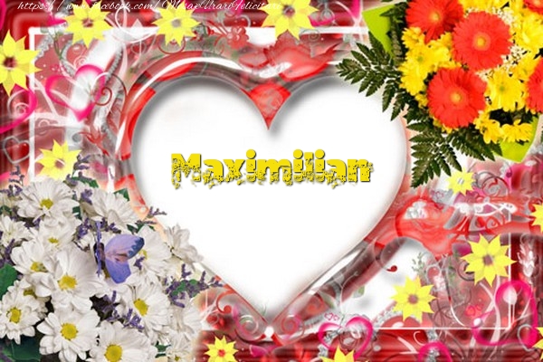 Felicitari de dragoste - Maximilian