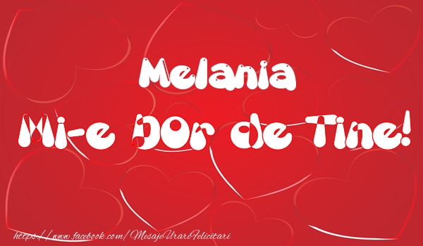 Felicitari de dragoste - Melania mi-e dor de tine!
