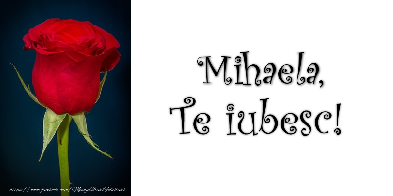 Felicitari de dragoste - Trandafiri | Mihaela Te iubesc!