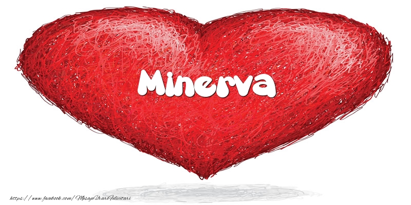 Felicitari de dragoste - Pentru Minerva din inima