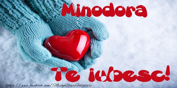 Felicitari de dragoste - Minodora Te iubesc!