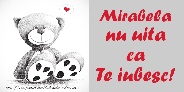 Felicitari de dragoste - Ursuleti | Mirabela nu uita ca Te iubesc!
