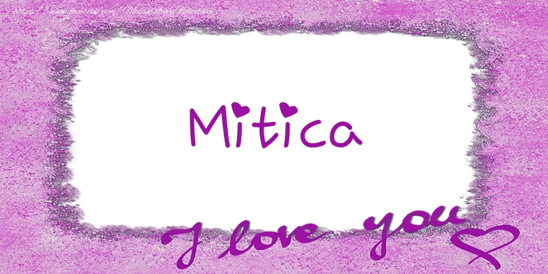 Felicitari de dragoste - Mitica I love you!