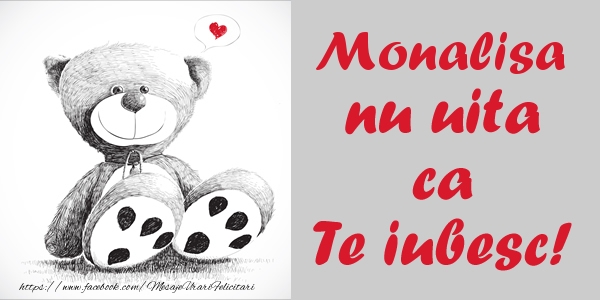 Felicitari de dragoste - Ursuleti | Monalisa nu uita ca Te iubesc!