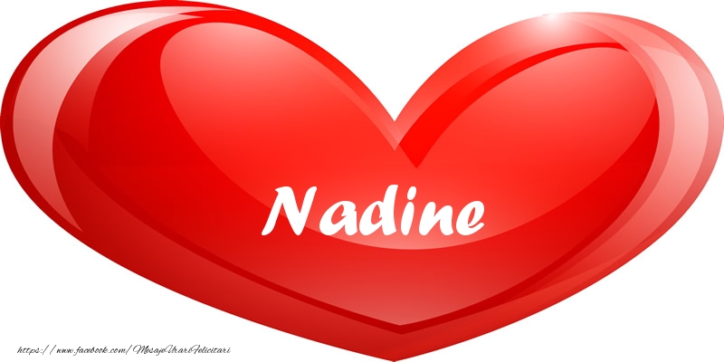Felicitari de dragoste - ❤️❤️❤️ Inimioare | Numele Nadine in inima