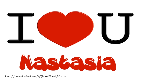 Felicitari de dragoste -  I love you Nastasia