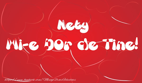Felicitari de dragoste - ❤️❤️❤️ Inimioare | Nety mi-e dor de tine!
