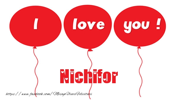 Felicitari de dragoste -  I love you Nichifor