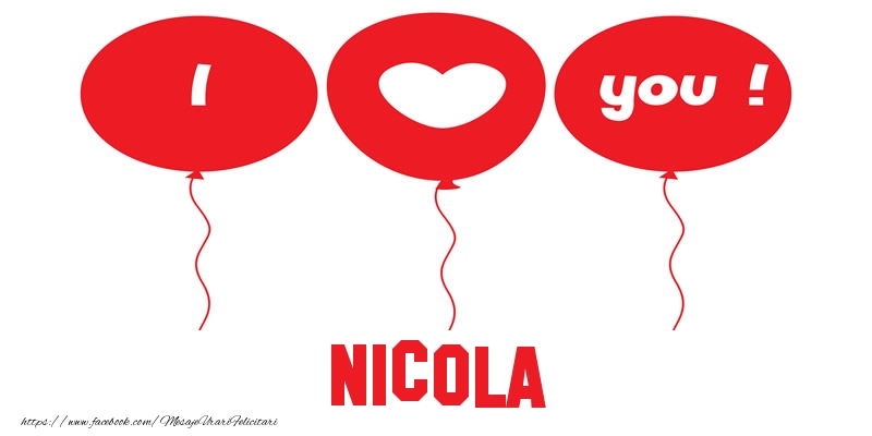 Felicitari de dragoste -  I love you Nicola!