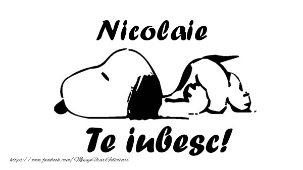 Felicitari de dragoste - Haioase | Nicolaie Te iubesc!