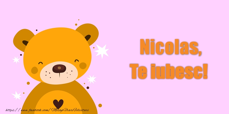 Felicitari de dragoste - Nicolas Te iubesc!