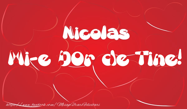 Felicitari de dragoste - ❤️❤️❤️ Inimioare | Nicolas mi-e dor de tine!