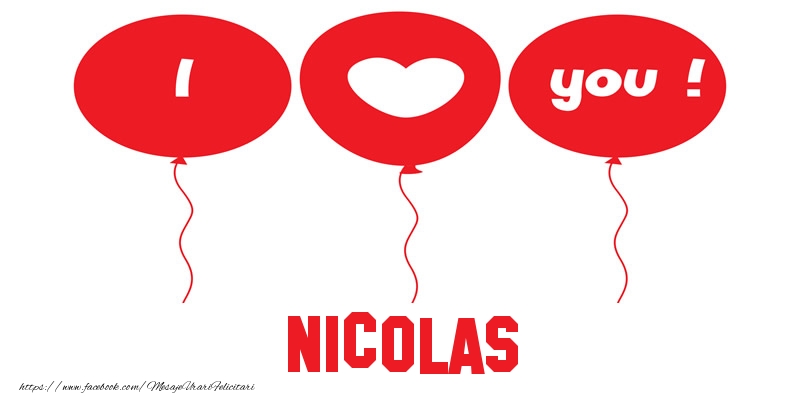 Felicitari de dragoste -  I love you Nicolas!