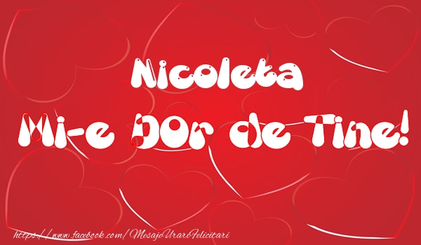 Felicitari de dragoste - ❤️❤️❤️ Inimioare | Nicoleta mi-e dor de tine!